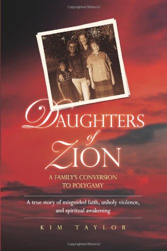 Stock image for Daughters Of Zion: A Family's Conversion To Polygamy for sale by SecondSale