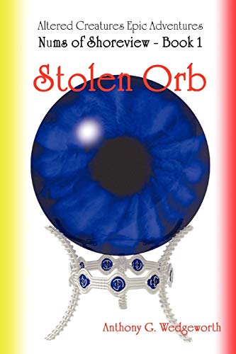 9780615258164: Nums of Shoreview: Stolen Orb (Altered Creatures Epic Adventures)