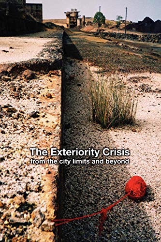 Stock image for The Exteriority Crisis: from the city limits and beyond for sale by Bookmans