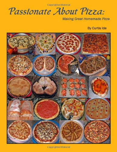 Beispielbild fr Passionate About Pizza: Making Great Homemade Pizza zum Verkauf von HPB-Red