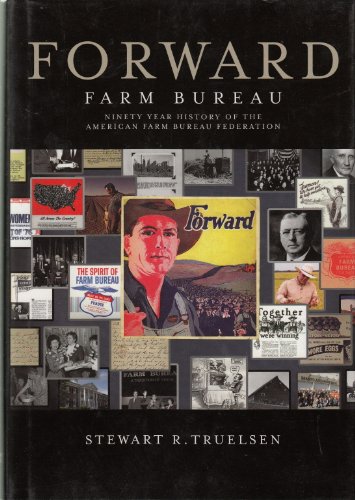 Beispielbild fr Forward Farm Bureau: Ninety Years History of The American Farm Bureau Federation zum Verkauf von Decluttr