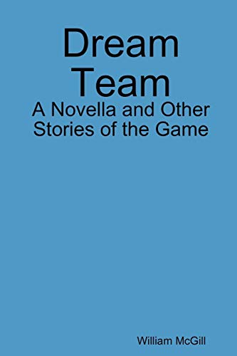 Stock image for Dream Team A Novella and Other Stories of the Game for sale by PBShop.store US