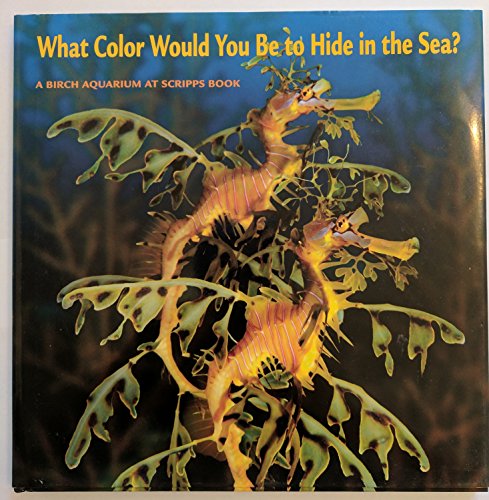 Stock image for What Color Would You Be to Hide in the Sea? for sale by Wonder Book