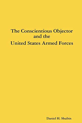 Beispielbild fr The Conscientious Objector and the United States Armed Forces zum Verkauf von Lucky's Textbooks