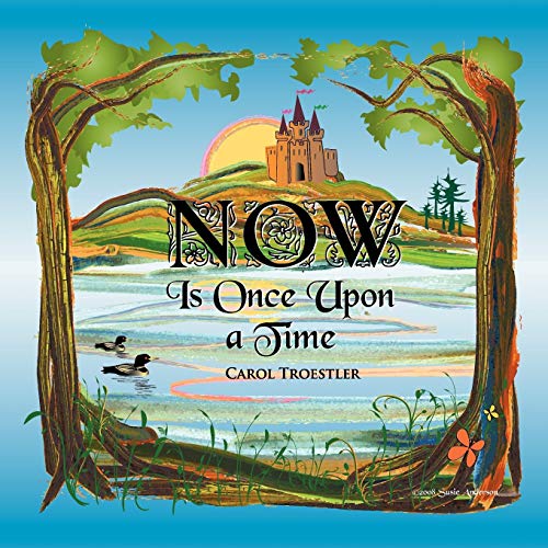 9780615262284: Now Is Once Upon A Time