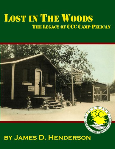 Beispielbild fr Lost in the Woods: The Legacy of CCC Camp Pelican zum Verkauf von Emily's Books