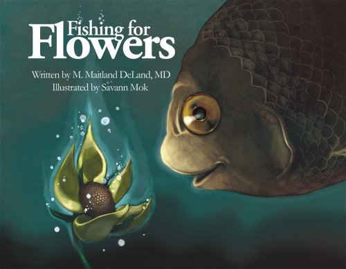 Fishing for Flowers (9780615266497) by M. Maitland DeLand; M.D.