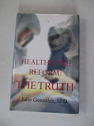 Stock image for Health Care Reform: The Truth for sale by Decluttr