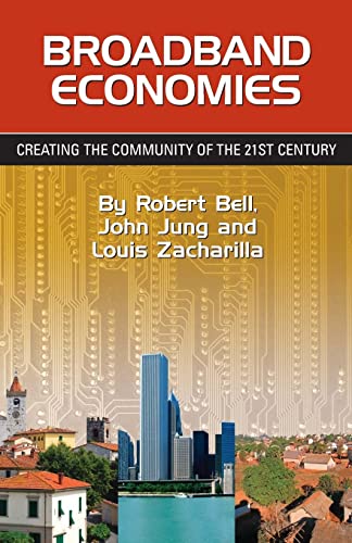 Imagen de archivo de Broadband Economies: Creating the Community of the 21st Century a la venta por GF Books, Inc.