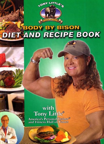 Beispielbild fr Tony Little's Body By Bison Diet and Recipe Book zum Verkauf von ThriftBooks-Atlanta