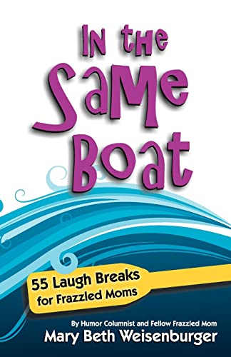 Beispielbild fr In the Same Boat: 55 Laugh Breaks for Frazzled Moms zum Verkauf von ThriftBooks-Dallas