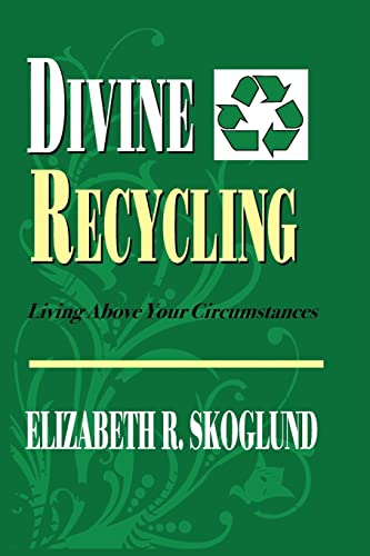 Beispielbild fr Divine Recycling: Living Above Your Circumstances zum Verkauf von HPB-Diamond