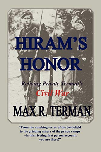 Stock image for Hiram's Honor : Reliving Private Terman's Civil War for sale by Better World Books