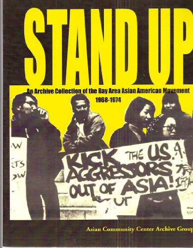 Beispielbild fr Stand Up : An Archive Collection of the Bay Area Asian American Movement 1968-1974 zum Verkauf von Recycle Bookstore