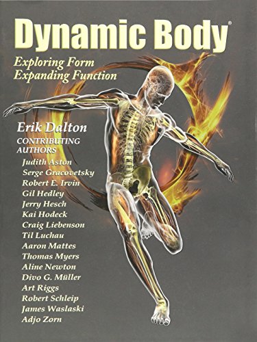 Beispielbild fr Dynamic Body - Exploring form, expanding function Erik Dalton; Judith Aston; Serge Gracovetsky; Robert E. Irvin; Gil Hedley; Jerry Hesch; Kai Hodeck; Craig Liebenson; Til Luchau; Aaron Mattes; Thomas Myers; Aline Newton; Divo G. Mller; Art Riggs; Robert Schleip; James Walaski and Adjo Zorn zum Verkauf von BUCHSERVICE / ANTIQUARIAT Lars Lutzer