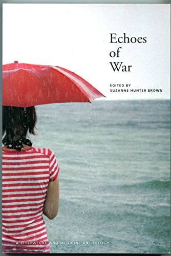 Stock image for Echoes of War: A Literature and Medicine Anthology for sale by Wonder Book