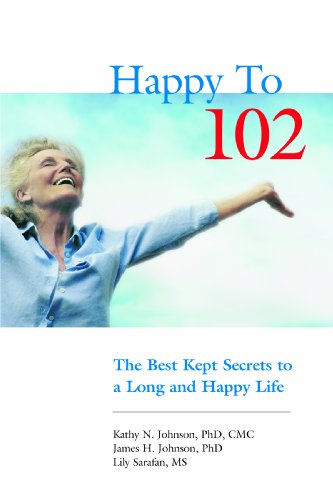 Imagen de archivo de Happy to 102: The Best Kept Secrets to a Long and Happy Life a la venta por SecondSale