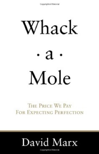 Imagen de archivo de Whack-a-Mole: The Price We Pay For Expecting Perfection a la venta por SecondSale