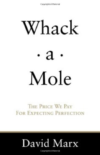 Stock image for Whack-a-Mole: The Price We Pay For Expecting Perfection for sale by SecondSale