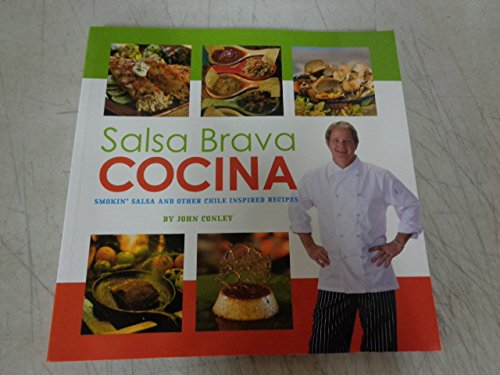 Stock image for Salsa Brava Cocina: Smokin Salsa and Other Chile Inspired Recipes for sale by Goodwill of Colorado