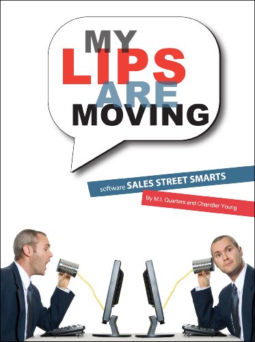 Stock image for My Lips Are Moving: Software Sales Street Smarts (version 1.0) for sale by Bookmans
