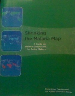 Beispielbild fr Shrinking the Malaria Map: A Guide on Malaria Elimination for Policy Makers zum Verkauf von HPB-Red