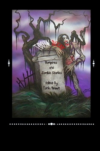 Tooth Decay: Vampires and Zombies stories (9780615285597) by Brown, Tonia