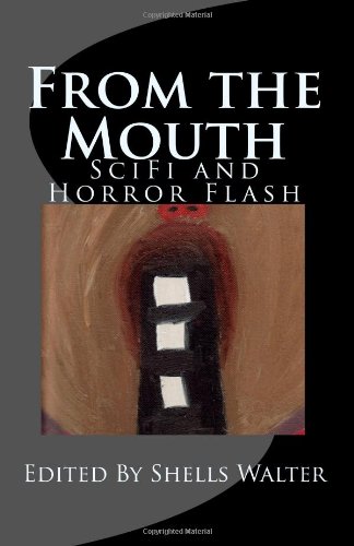 From the Mouth: SciFi and Horror Flash (9780615285603) by Walter, Shells