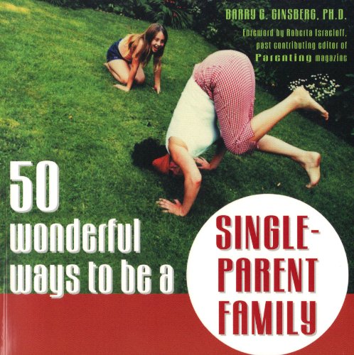 50 Wonderful Ways to Be a Single-Parent Family (9780615286570) by Barry G. Ginsberg