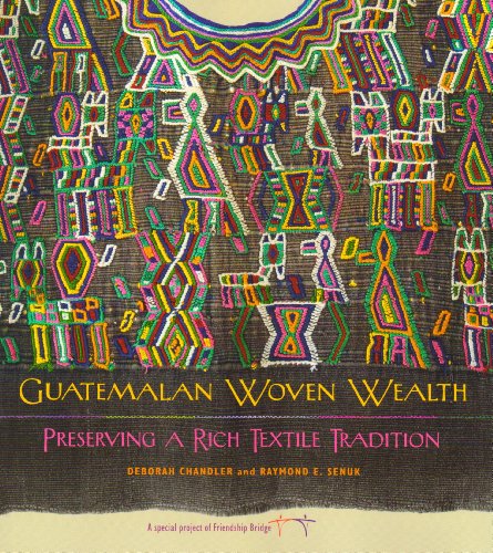 Imagen de archivo de Guatemalan Woven Wealth: Preserving a Rich Textile Tradition a la venta por Dream Books Co.