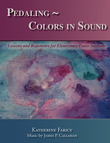 Imagen de archivo de Pedaling ~ Colors in Sound: Lessons and Repertoire for Elementary Piano Students a la venta por GF Books, Inc.