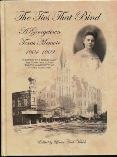 9780615288109: Title: The Ties That Bind A Georgetown Texas Memoir 19041