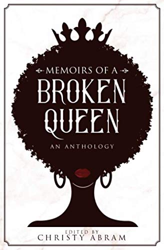 Beispielbild fr Memoirs of a Broken Queen: An Anthology zum Verkauf von Jenson Books Inc