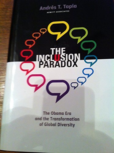Stock image for The Inclusion Paradox: The Obama Era and the Transformation of Global Diversity for sale by Open Books