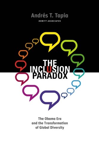 Imagen de archivo de The Inclusion Paradox : The Obama Era and the Transformation of Global Diversity a la venta por Better World Books