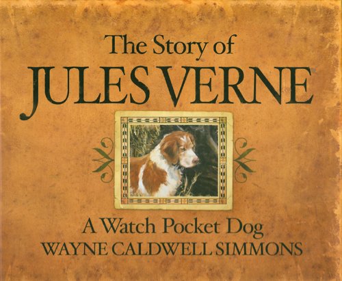 9780615289915: The Story of Jules Verne: A Watch Pocket Dog