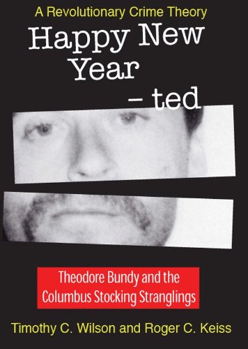 9780615291116: "Happy New Year - ted" A Revolutionary Crime Theory Theodore Bundy and the Columbus Stocking Strangl