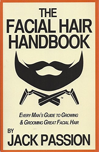 Beispielbild fr The Facial Hair Handbook : Every Man's Guide to Growing and Grooming Great Facial Hair zum Verkauf von Better World Books