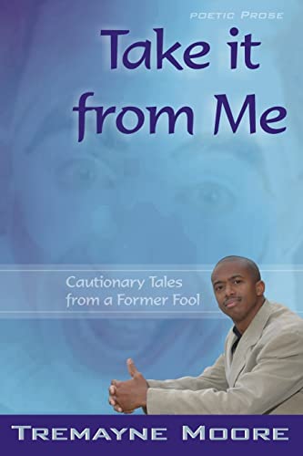 Stock image for Take It From Me: Cautionary Tales From A Former Fool for sale by ThriftBooks-Atlanta