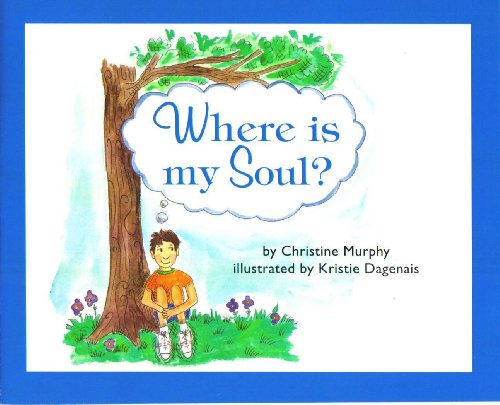 Where is my Soul? (9780615292113) by Christine Murphy