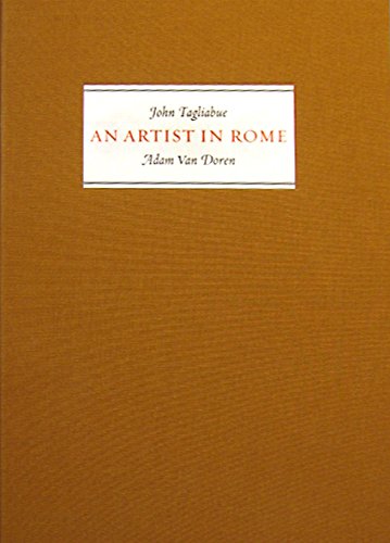 An Artist in Rome: Poems by John Tagliabue, Inspired by the Paintings of Adam Van Doren (signed b...