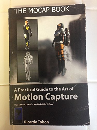 9780615293066: The Mocap Book: A Practical Guide to the Art of Motion Capture
