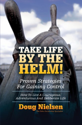 9780615293325: Take Life By The Helm!: Proven Strategies For Gaining Control