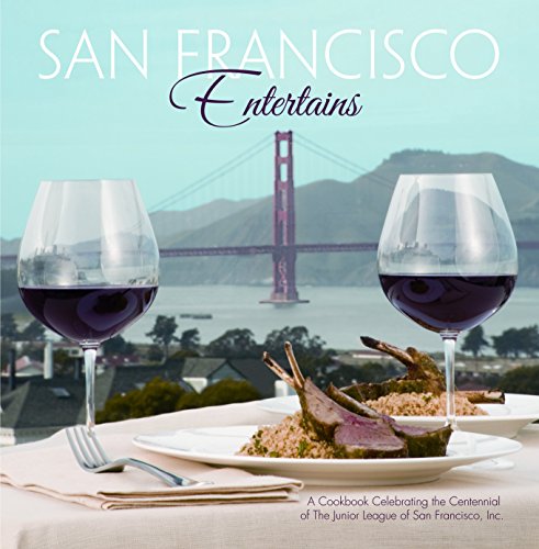 Stock image for San Francisco Entertains: A Cookbook Celebrating the Centennial of the Junior League of San Francisco for sale by ThriftBooks-Dallas