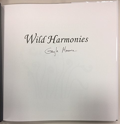 Stock image for Wild Harmonies : The Botanical Photography of Gayle S. Moore for sale by Daniel Sparks--Bookseller