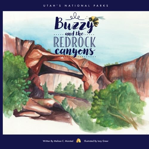 Stock image for Buzzy and the Red Rock Canyons: Utah's National Parks (National Parks for Kids) (Volume 1) for sale by SecondSale