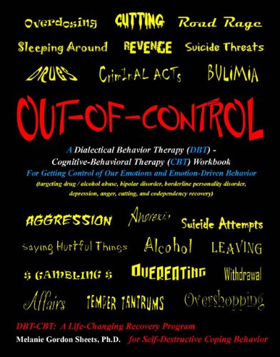 9780615299976: Out-of-Control: A Dialectical Behavior Therapy (DBT) - Cognitive-Behavioral Therapy (CBT) Workbook for Getting Control of Our Emotions and Emotion-Driven Behavior