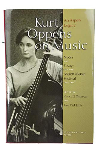 Stock image for Kurt Oppens on Music: An Aspen Legacy for sale by Michael Patrick McCarty, Bookseller