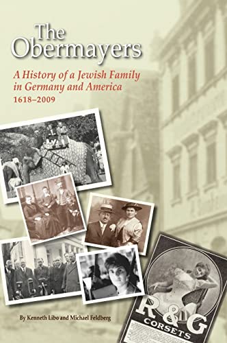 Beispielbild fr THE OBERMAYERS : A HISTORY OF A JEWISH FAMILY IN GERMANY AND AMERICA, 1618-2009 zum Verkauf von Second Story Books, ABAA