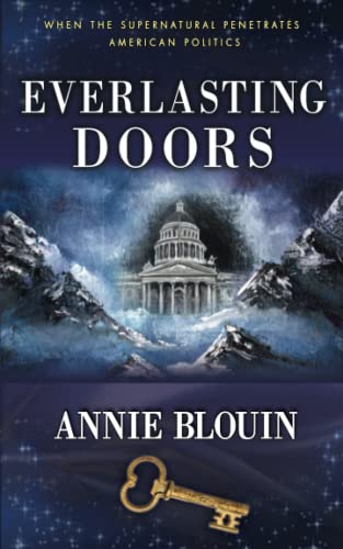 Imagen de archivo de Everlasting Doors: When the Supernatural Penetrates American Politics a la venta por Blue Vase Books